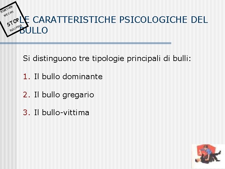 ER TH N T CA WE E OG LE CARATTERISTICHE PSICOLOGICHE DEL BULLO OP