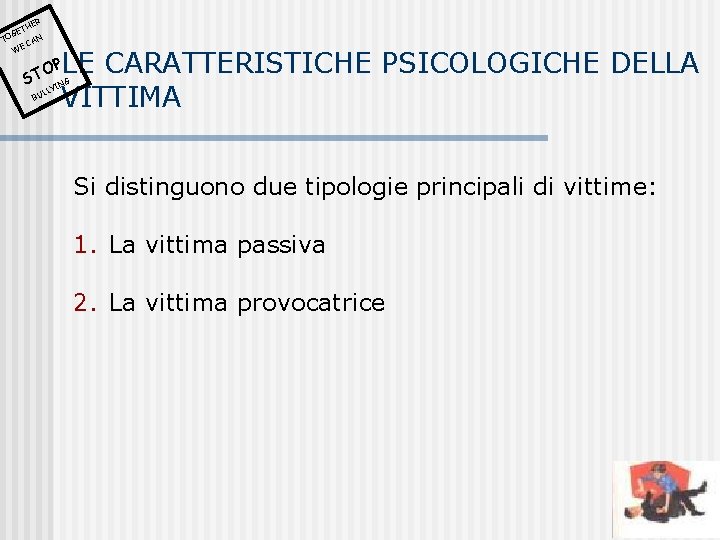 ER TH N T CA WE E OG LE CARATTERISTICHE PSICOLOGICHE DELLA VITTIMA OP