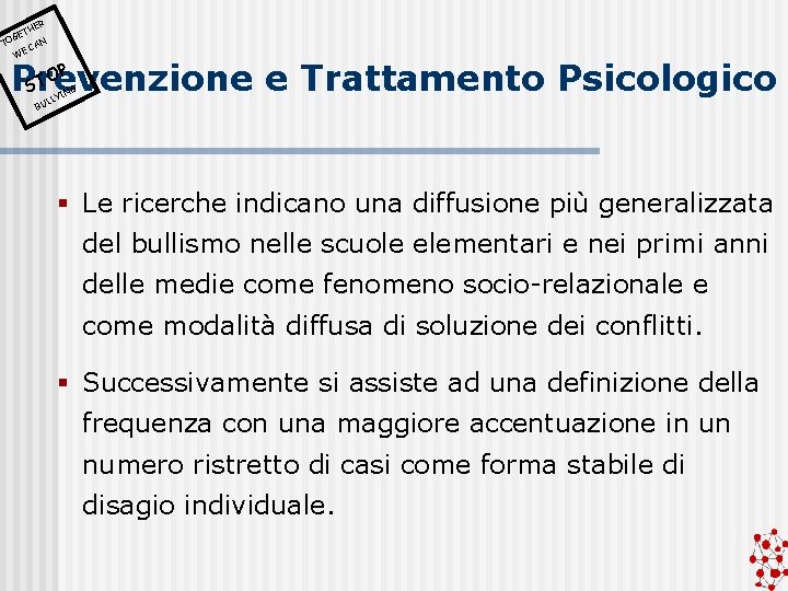 ER TH N T CA WE E OG OP T Prevenzione e Trattamento Psicologico