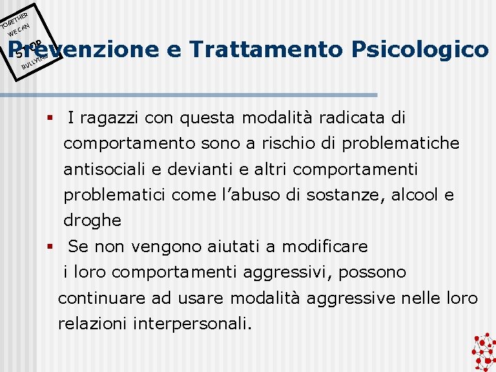 ER TH N T CA WE E OG OP T Prevenzione e Trattamento Psicologico