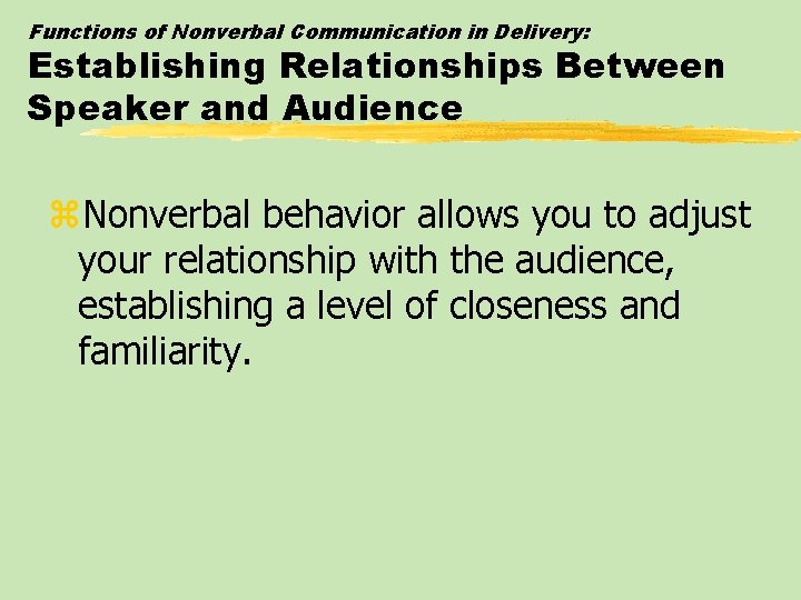 Functions of Nonverbal Communication in Delivery: Establishing Relationships Between Speaker and Audience z. Nonverbal