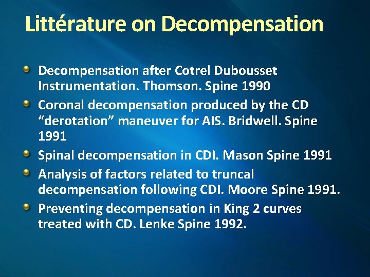 Littérature on Decompensation after Cotrel Dubousset Instrumentation. Thomson. Spine 1990 Coronal decompensation produced by