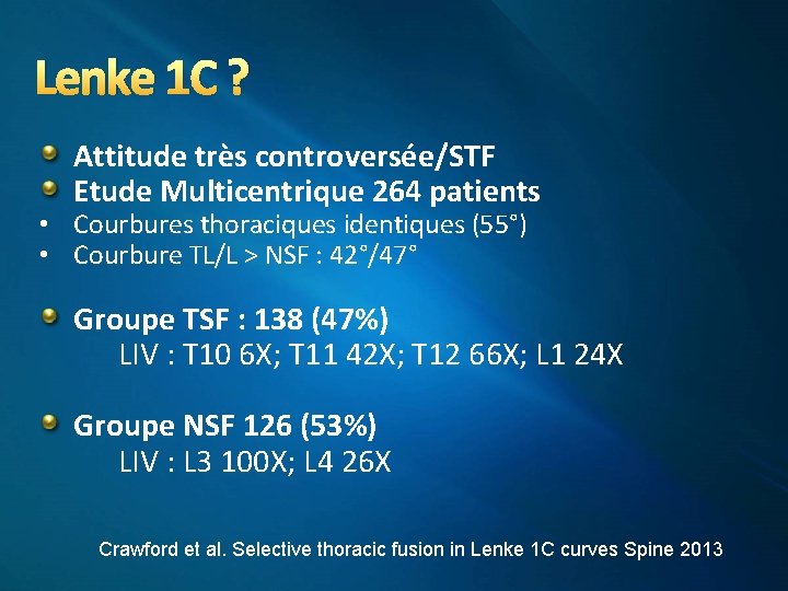 Lenke 1 C ? Attitude très controversée/STF Etude Multicentrique 264 patients • Courbures thoraciques