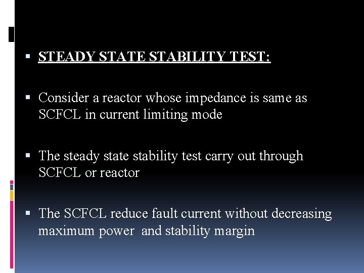  STEADY STATE STABILITY TEST: Consider a reactor whose impedance is same as SCFCL