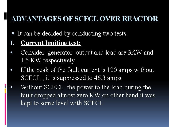 ADVANTAGES OF SCFCL OVER REACTOR It can be decided by conducting two tests I.