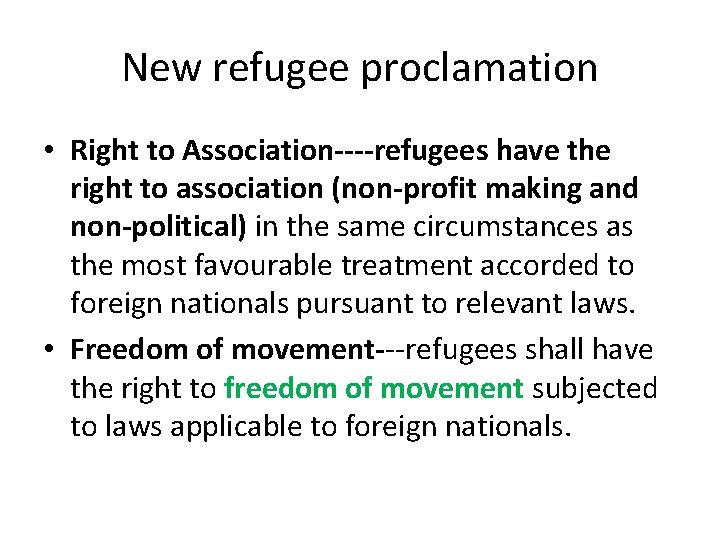 New refugee proclamation • Right to Association----refugees have the right to association (non-profit making