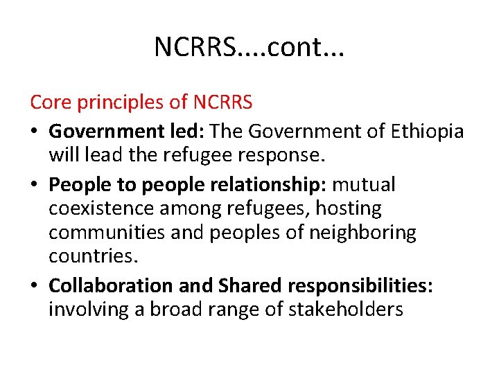 NCRRS. . cont. . . Core principles of NCRRS • Government led: The Government