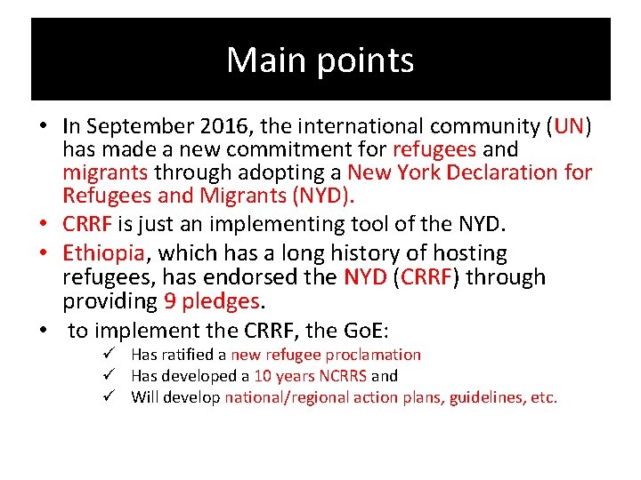 Main points • In September 2016, the international community (UN) has made a new