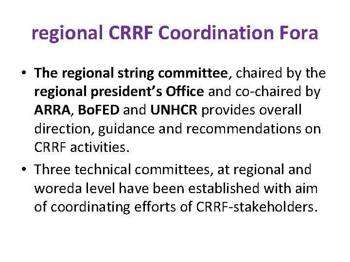regional CRRF Coordination Fora • The regional string committee, chaired by the regional president’s