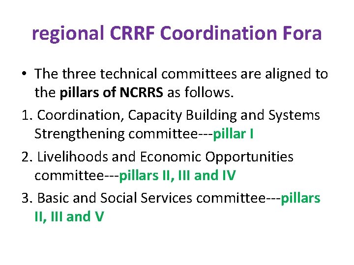 regional CRRF Coordination Fora • The three technical committees are aligned to the pillars