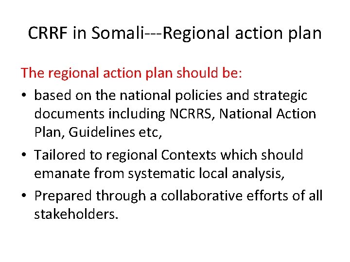 CRRF in Somali---Regional action plan The regional action plan should be: • based on