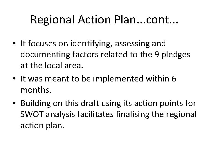 Regional Action Plan. . . cont. . . • It focuses on identifying, assessing