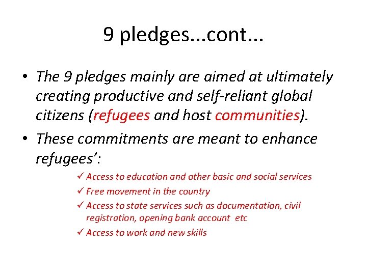 9 pledges. . . cont. . . • The 9 pledges mainly are aimed