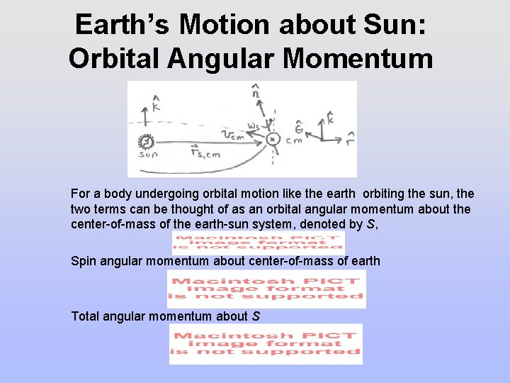Earth’s Motion about Sun: Orbital Angular Momentum For a body undergoing orbital motion like