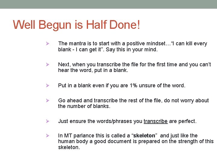 Well Begun is Half Done! Ø The mantra is to start with a positive Well Begun is Half Done! Ø The mantra is to start with a positive