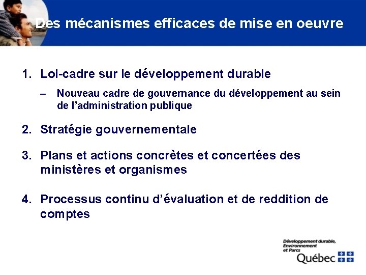 Des mécanismes efficaces de mise en oeuvre 1. Loi-cadre sur le développement durable –