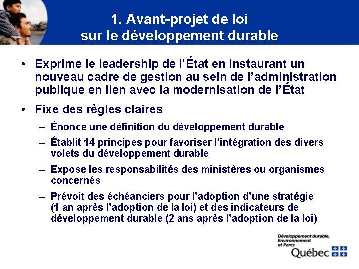 1. Avant-projet de loi sur le développement durable • Exprime le leadership de l’État