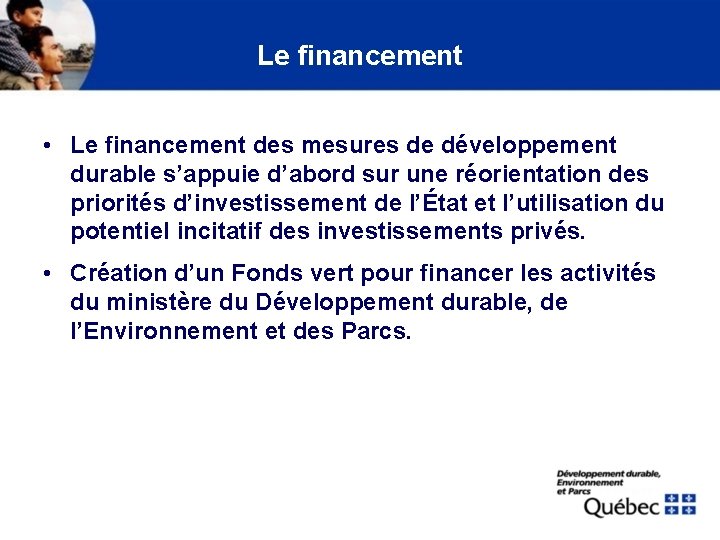 Le financement • Le financement des mesures de développement durable s’appuie d’abord sur une