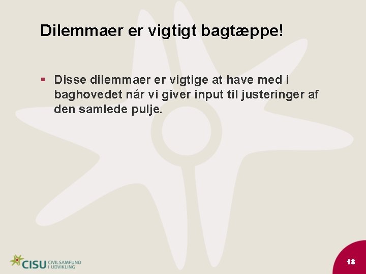 Dilemmaer er vigtigt bagtæppe! § Disse dilemmaer er vigtige at have med i baghovedet