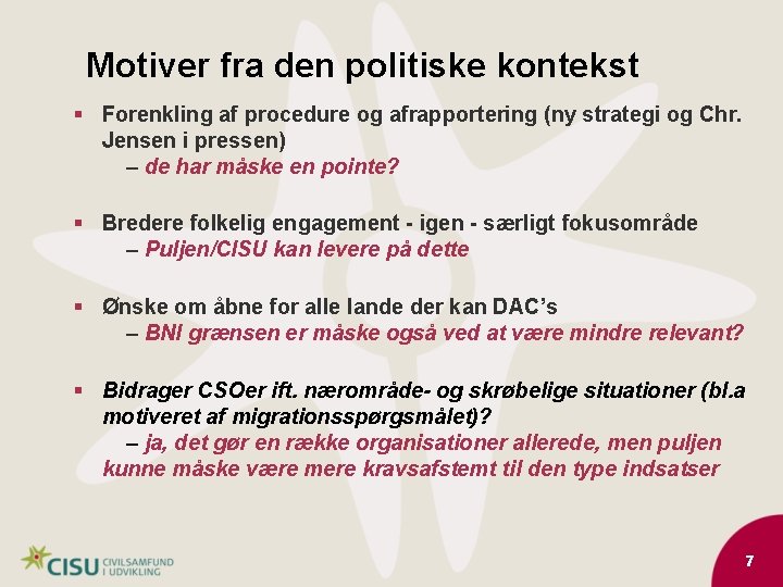 Motiver fra den politiske kontekst § Forenkling af procedure og afrapportering (ny strategi og