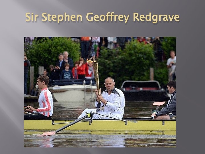 Sir Stephen Geoffrey Redgrave 