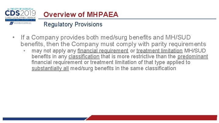 Overview of MHPAEA Regulatory Provisions • If a Company provides both med/surg benefits and