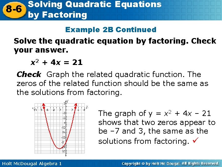 Solving Quadratic Equations 8 -6 by Factoring Example 2 B Continued Solve the quadratic