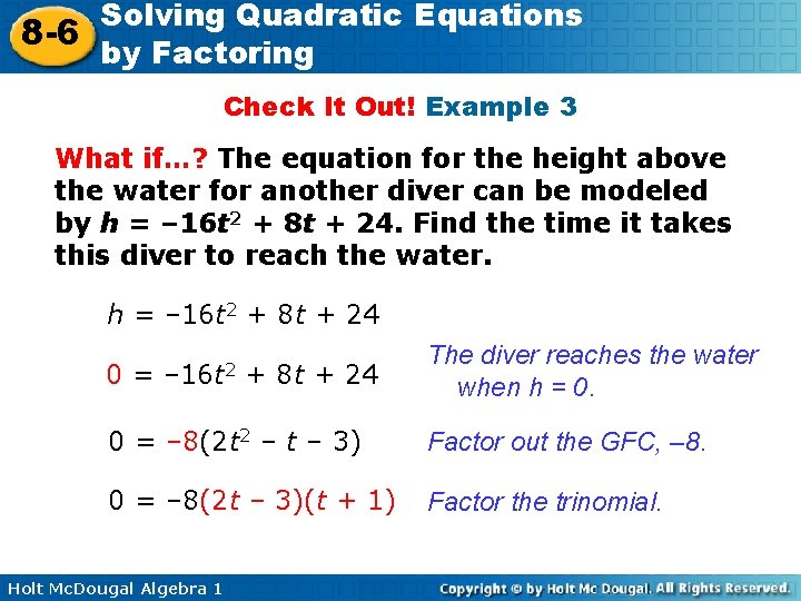 Solving Quadratic Equations 8 -6 by Factoring Check It Out! Example 3 What if…?