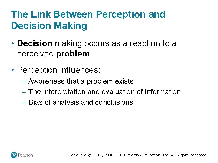 The Link Between Perception and Decision Making • Decision making occurs as a reaction