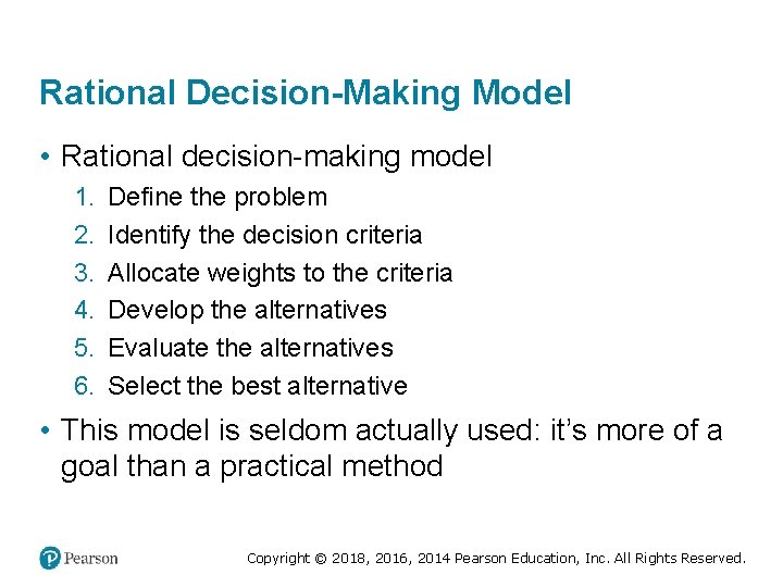 Rational Decision-Making Model • Rational decision-making model 1. 2. 3. 4. 5. 6. Define
