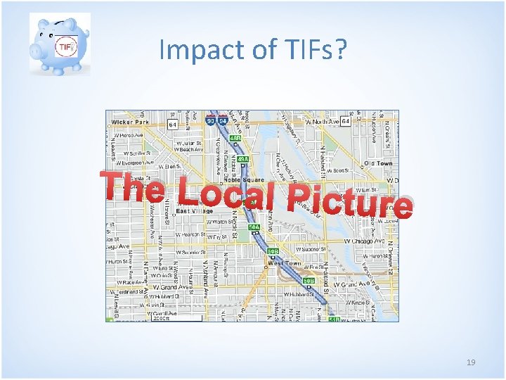 Impact of TIFs? The Local Pictur e 19 