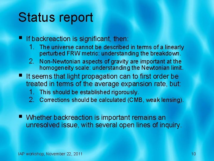 Status report § If backreaction is significant, then: 1. The universe cannot be described