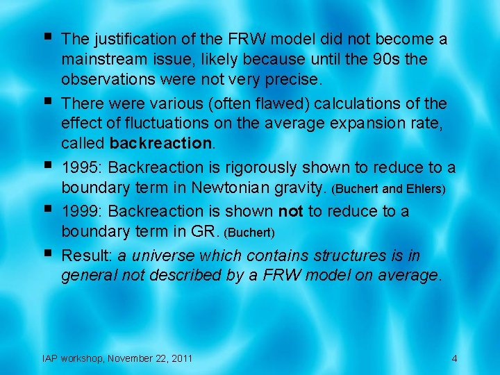 § § § The justification of the FRW model did not become a mainstream