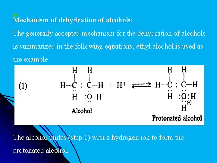 l Mechanism of dehydration of alcohols: The generally accepted mechanism for the dehydration of