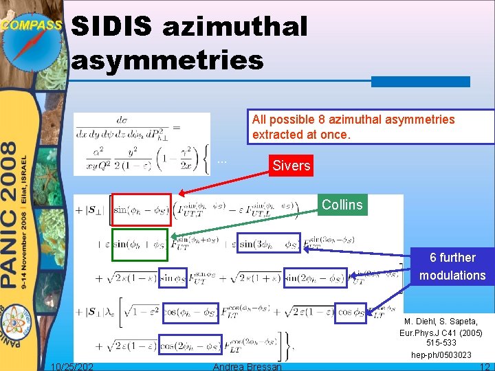 SIDIS azimuthal asymmetries All possible 8 azimuthal asymmetries extracted at once. . Sivers Collins