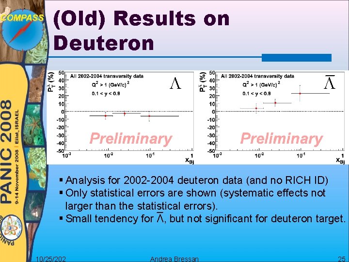 (Old) Results on Deuteron L L § Analysis for 2002 -2004 deuteron data (and