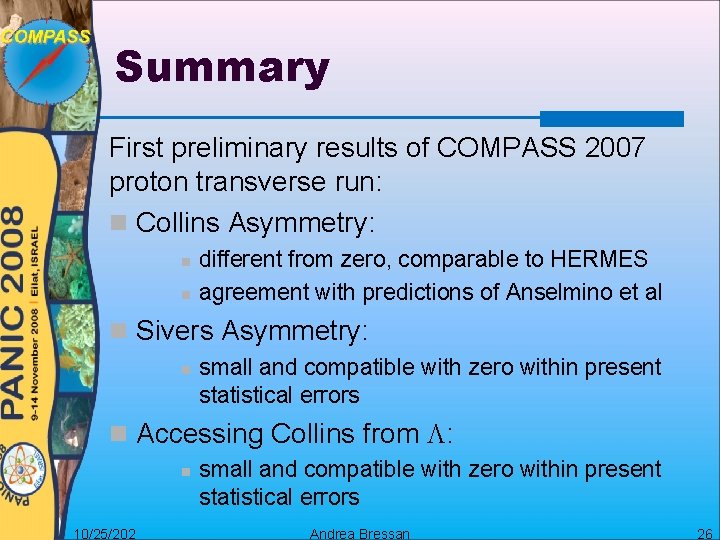 Summary First preliminary results of COMPASS 2007 proton transverse run: Collins Asymmetry: different from