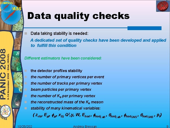 Data quality checks Data taking stability is needed: A dedicated set of quality checks