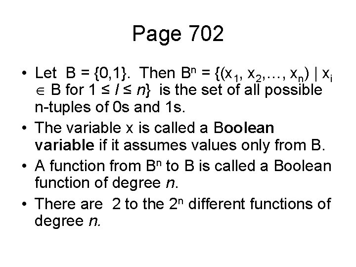 Page 702 • Let B = {0, 1}. Then Bn = {(x 1, x