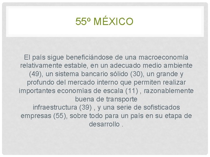 55º MÉXICO El país sigue beneficiándose de una macroeconomía relativamente estable, en un adecuado
