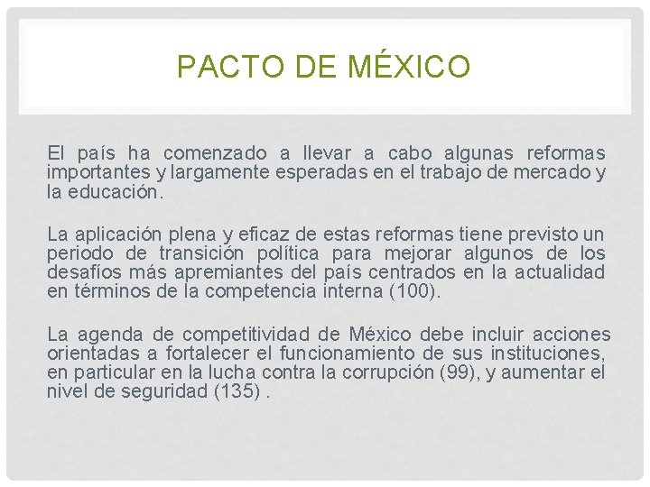 PACTO DE MÉXICO El país ha comenzado a llevar a cabo algunas reformas importantes