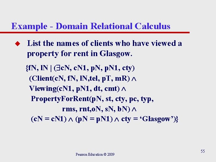 Example - Domain Relational Calculus u List the names of clients who have viewed