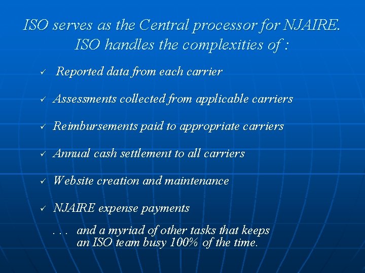 ISO serves as the Central processor for NJAIRE. ISO handles the complexities of :