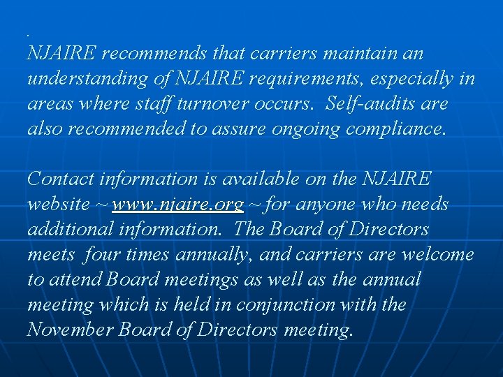 . NJAIRE recommends that carriers maintain an understanding of NJAIRE requirements, especially in areas