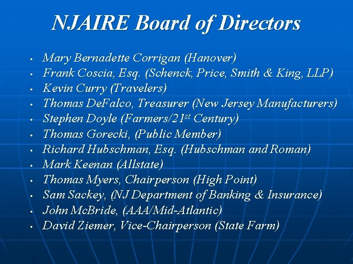 NJAIRE Board of Directors • • • Mary Bernadette Corrigan (Hanover) Frank Coscia, Esq.