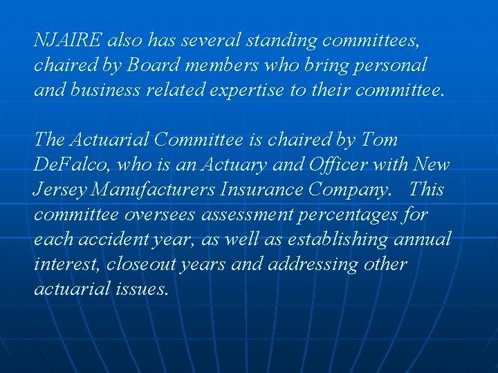 NJAIRE also has several standing committees, chaired by Board members who bring personal and
