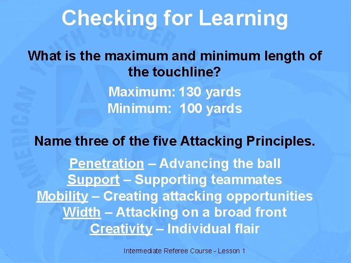 Checking for Learning What is the maximum and minimum length of the touchline? Maximum: