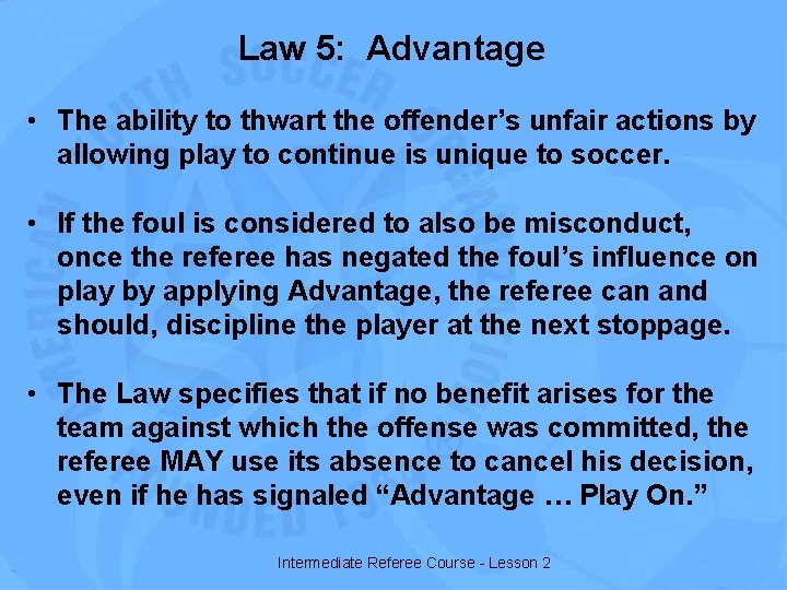 Law 5: Advantage • The ability to thwart the offender’s unfair actions by allowing