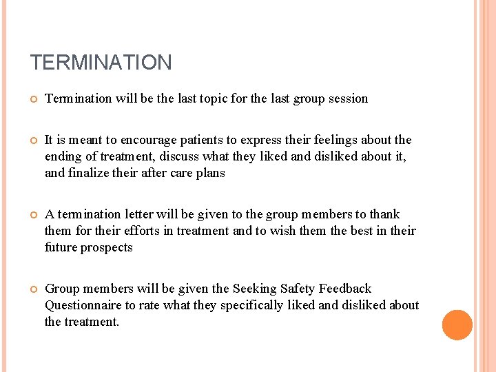 TERMINATION Termination will be the last topic for the last group session It is