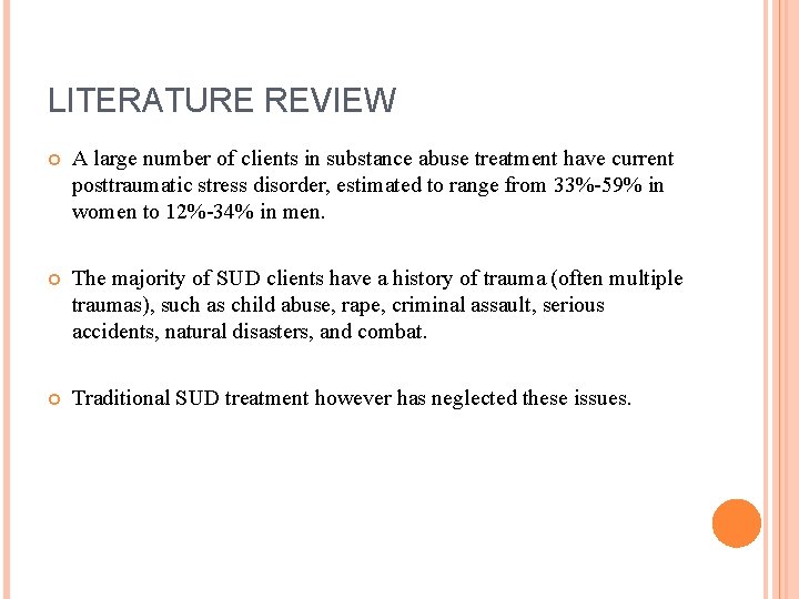 LITERATURE REVIEW A large number of clients in substance abuse treatment have current posttraumatic